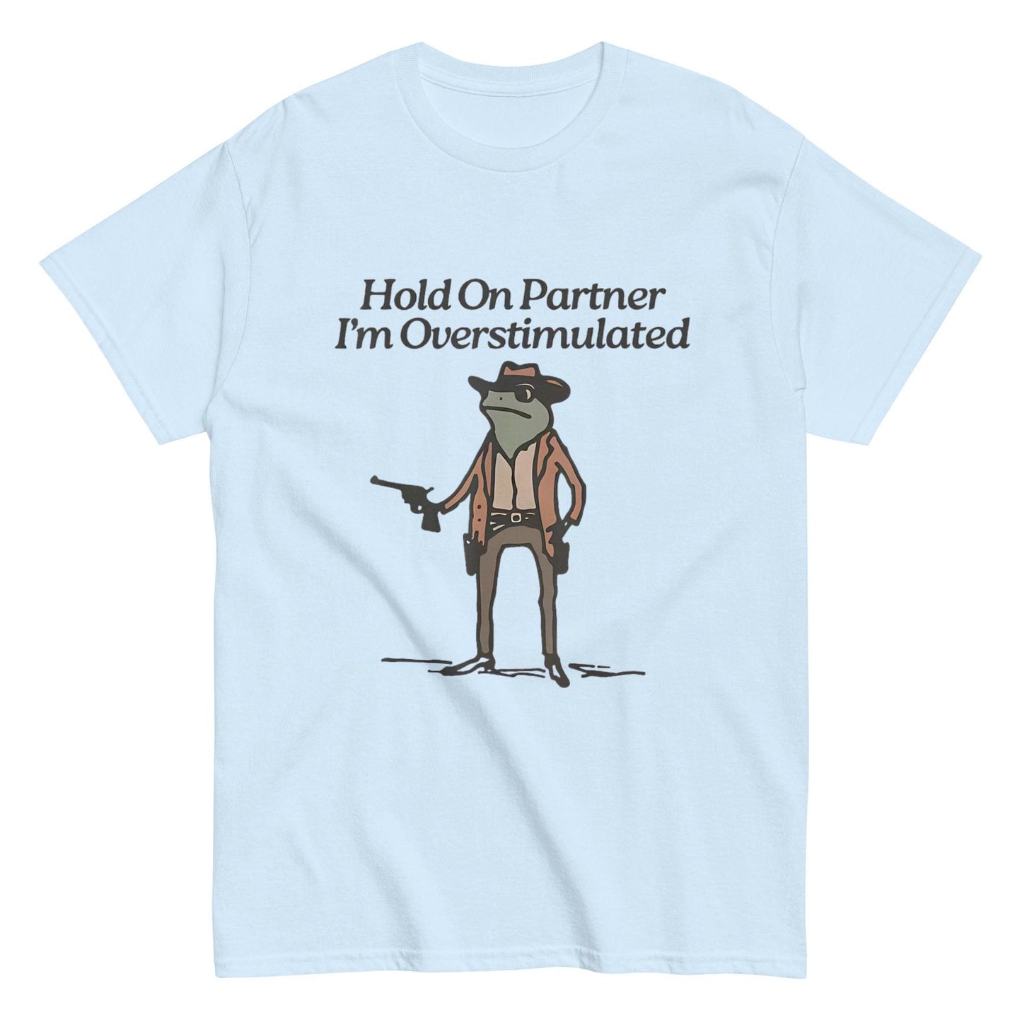 Hold On Partner I’m Overstimulated Shirt – Funny Cowboy Mental Health Tee
