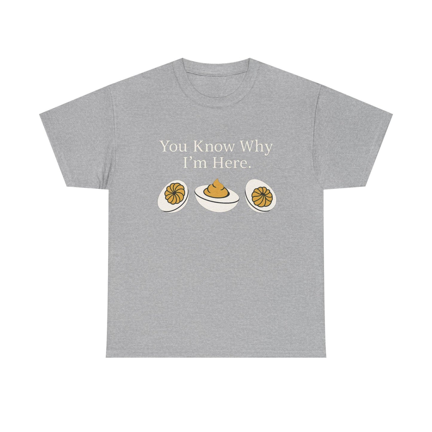 You Know Why I’m Here Deviled Egg Shirt – Funny Food Pun Unisex T-Shirt