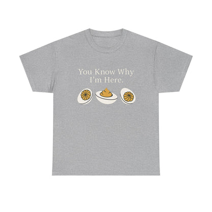 You Know Why I’m Here Deviled Egg Shirt – Funny Food Pun Unisex T-Shirt