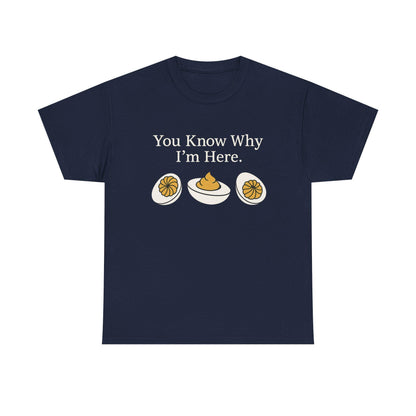 You Know Why I’m Here Deviled Egg Shirt – Funny Food Pun Unisex T-Shirt
