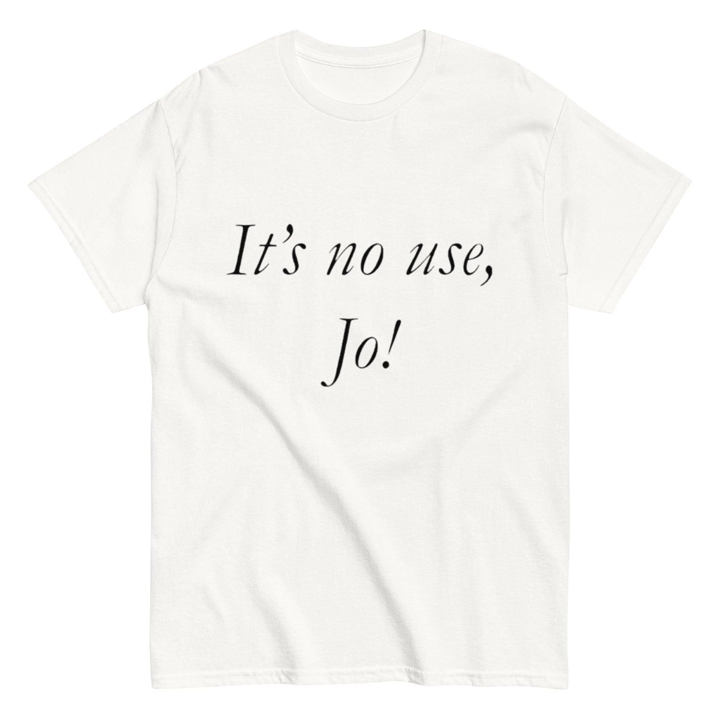 It’s No Use, Jo! Shirt – Vintage Book Quote Tee