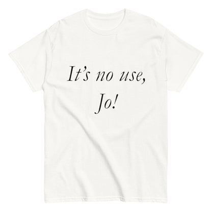 It’s No Use, Jo! Shirt – Vintage Book Quote Tee