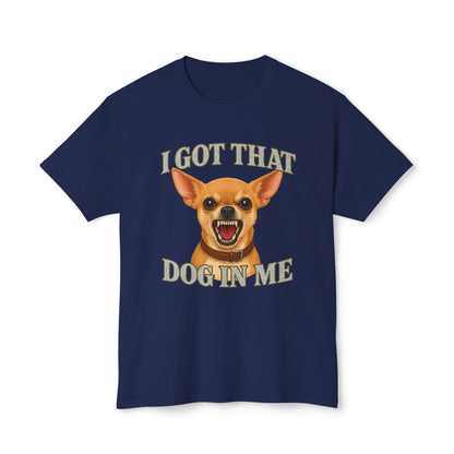I Got That Dog In Me Shirt – Funny Chihuahua Meme Graphic Tee