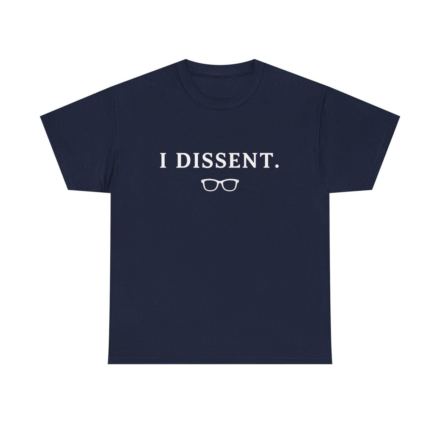 I Dissent Shirt | Funny Feminist Graphic Tee | RBG Inspired T-Shirt