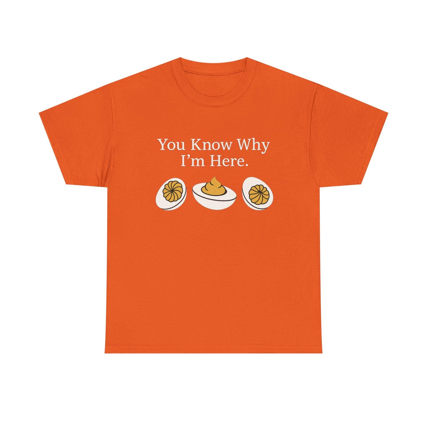 You Know Why I’m Here Deviled Egg Shirt – Funny Food Pun Unisex T-Shirt