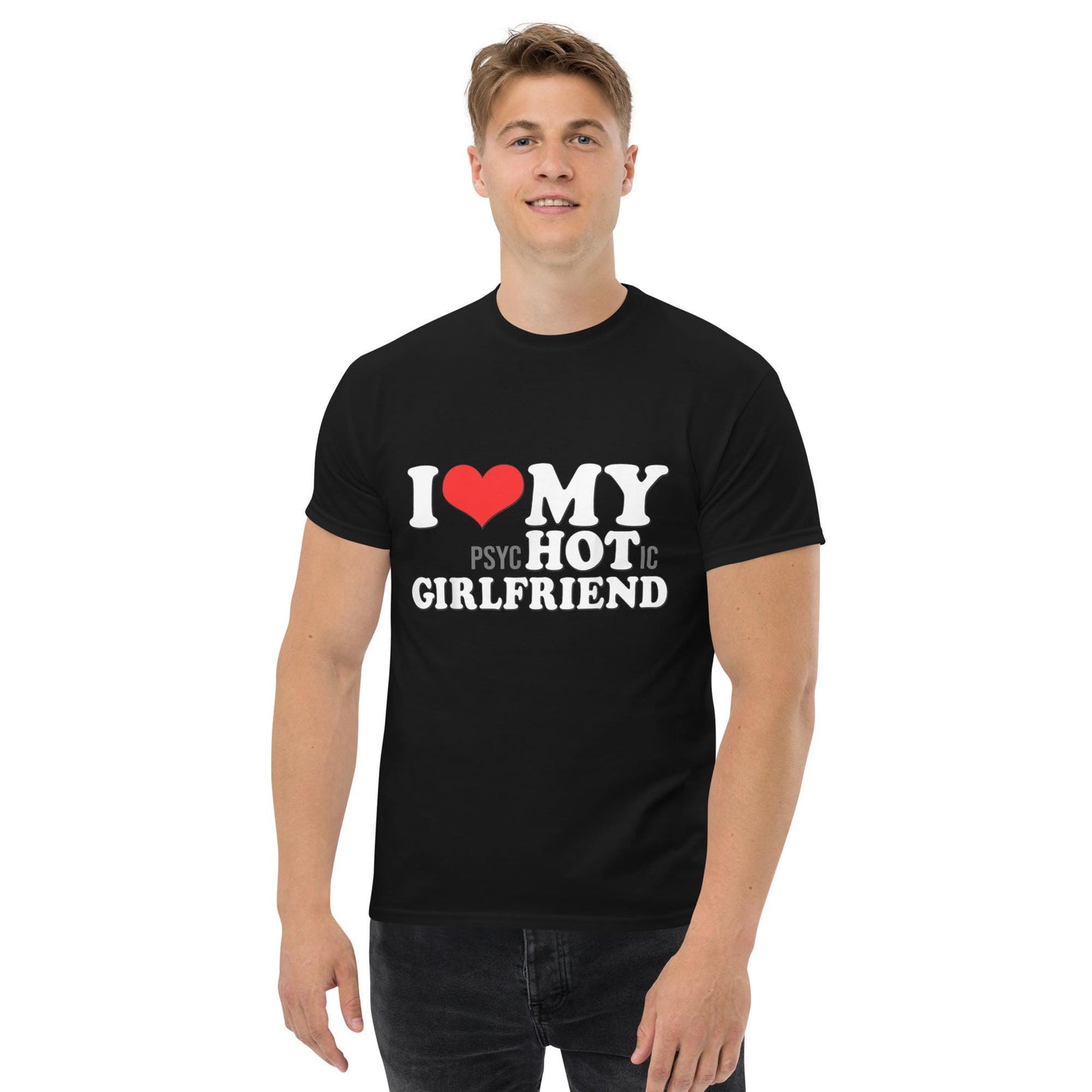 I Love My Psychotic Girlfriend Shirt | Funny Boyfriend Graphic Tee