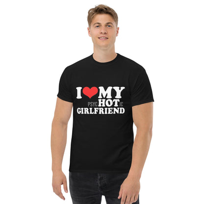 I Love My Psychotic Girlfriend Shirt | Funny Boyfriend Graphic Tee