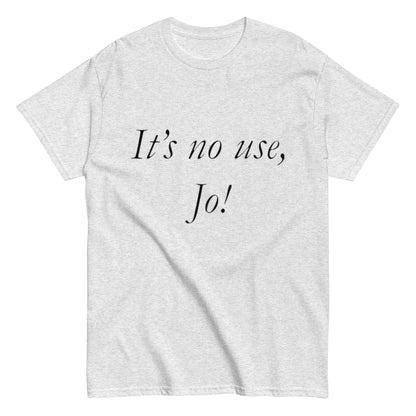 It’s No Use, Jo! Shirt – Vintage Book Quote Tee