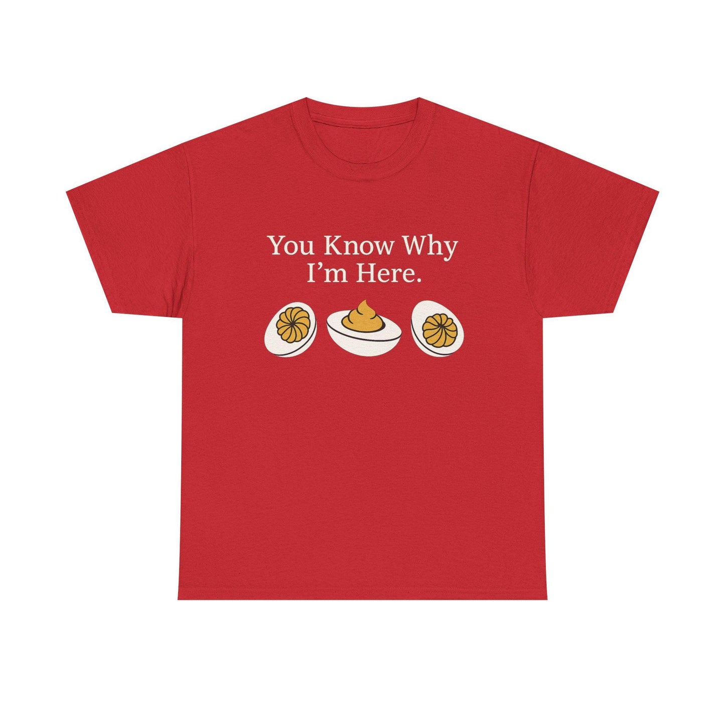 You Know Why I’m Here Deviled Egg Shirt – Funny Food Pun Unisex T-Shirt