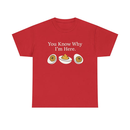 You Know Why I’m Here Deviled Egg Shirt – Funny Food Pun Unisex T-Shirt
