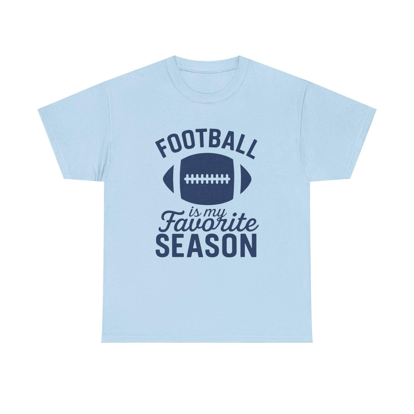 Football Is My Favorite Season Shirt – Funny Football Season Graphic Tee