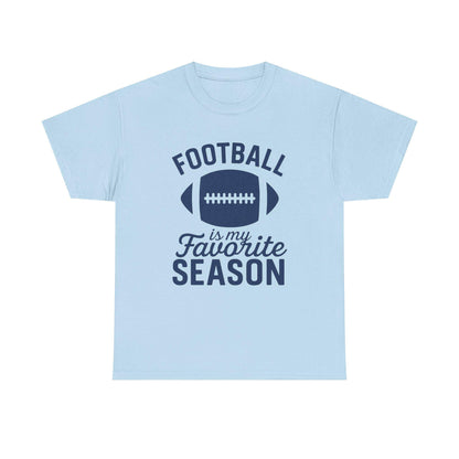 Football Is My Favorite Season Shirt – Funny Football Season Graphic Tee