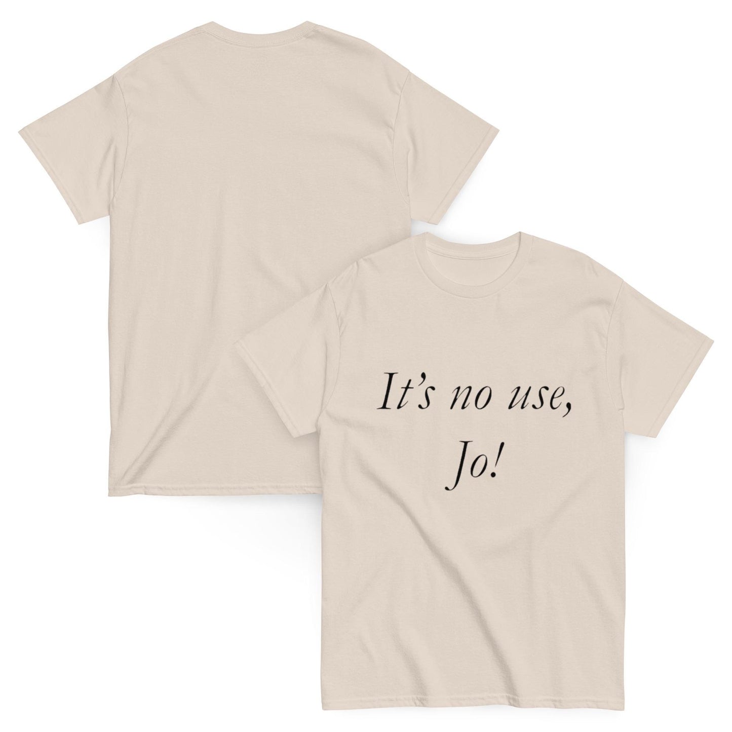 It’s No Use, Jo! Shirt – Vintage Book Quote Tee