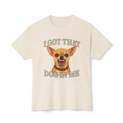 I Got That Dog In Me Shirt – Funny Chihuahua Meme Graphic Tee