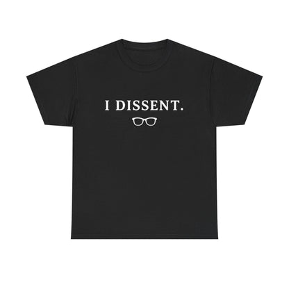 I Dissent Shirt | Funny Feminist Graphic Tee | RBG Inspired T-Shirt