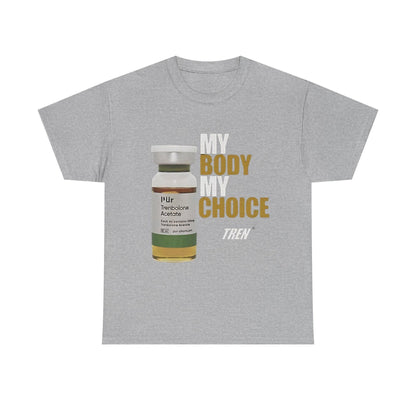 My Body My Choice Tren Shirt - Funny Gym Meme Tee for Bodybuilders & Lifters