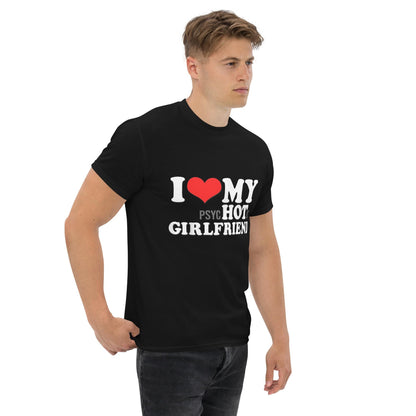 I Love My Psychotic Girlfriend Shirt | Funny Boyfriend Graphic Tee