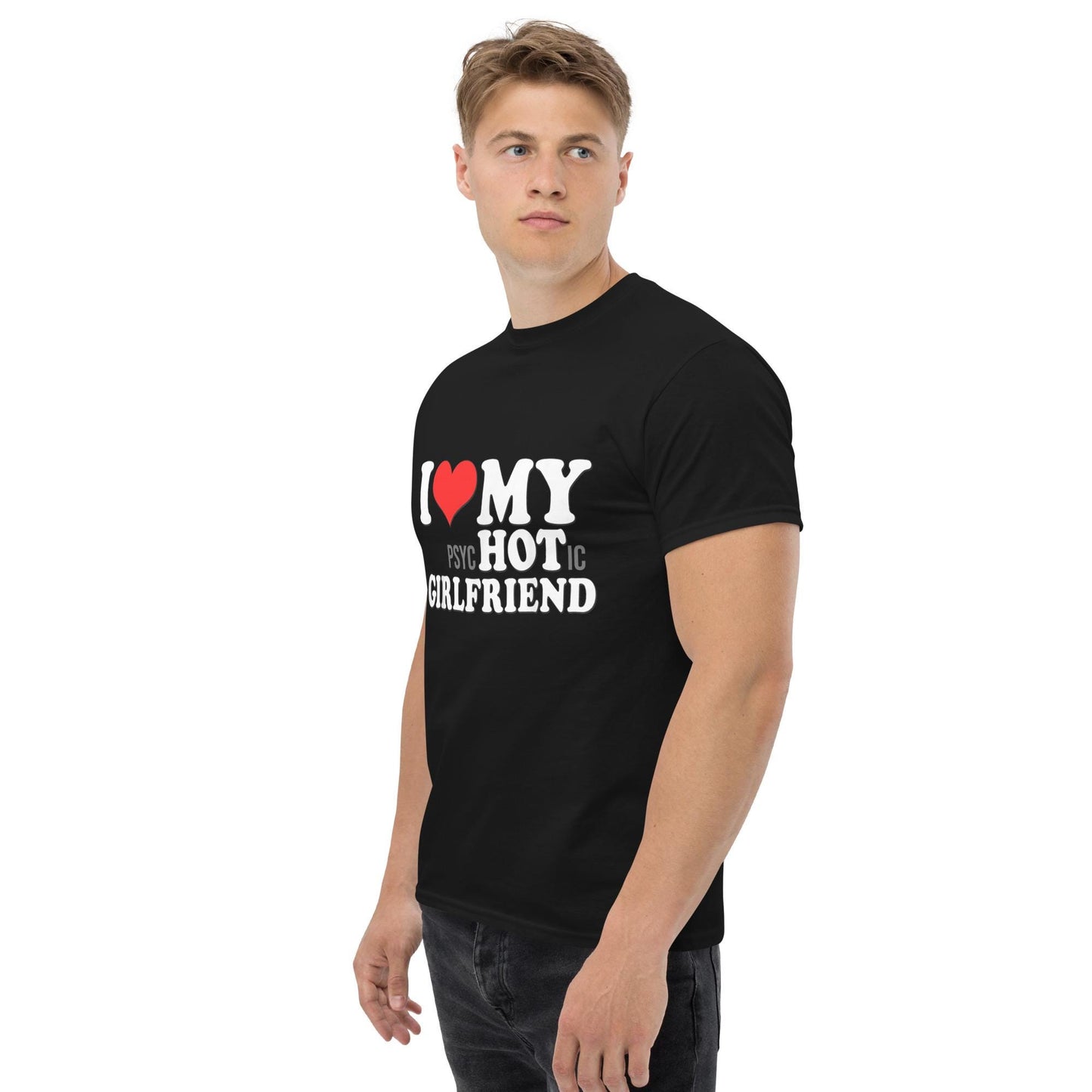 I Love My Psychotic Girlfriend Shirt | Funny Boyfriend Graphic Tee
