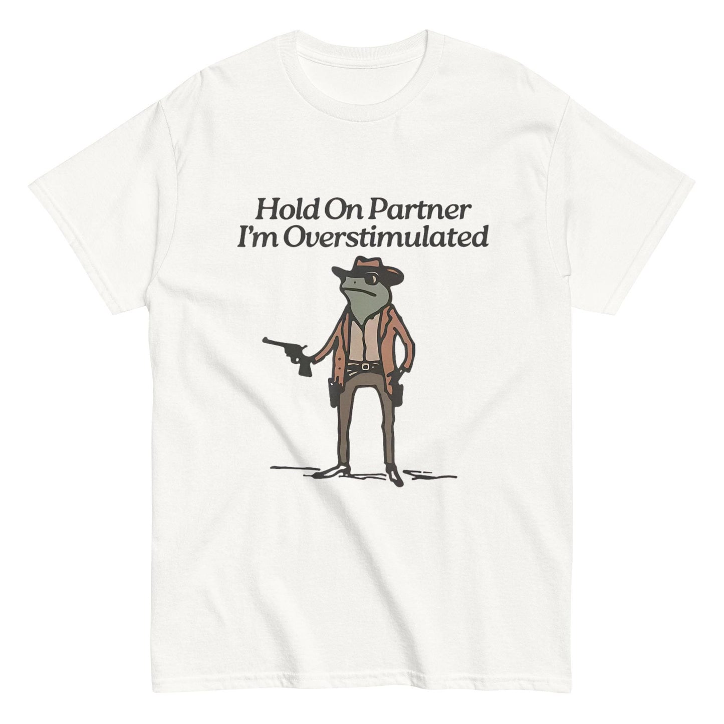 Hold On Partner I’m Overstimulated Shirt – Funny Cowboy Mental Health Tee