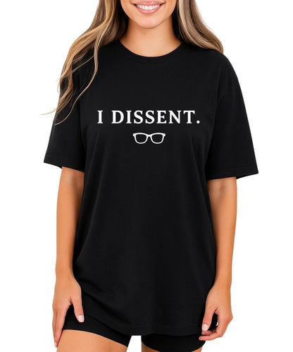 I Dissent Shirt – black oversized graphic tee with bold white I Dissent text and RBG signature glasses, worn by woman, feminist statement tee